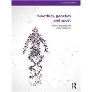 Bioethics, Genetics and Sport by Camporesi; Silvia, 9781138892248