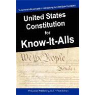 The United States Constitution for Know-It-Alls by For Know-it-alls, 9781599862248