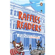 Raffles Readers A century of adventures by Fitzpatrick, Linda; Wray, Simon; Nicholson, Emma; Thamboo, Claire; Seow, David; Yong, Mark, 9789814882248
