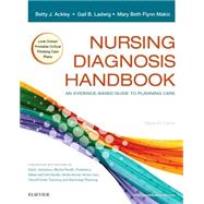 Nursing Diagnosis Handbook: An Evidence-Based Guide to Planning Care by Ackley, Betty J., R.N.; Ladwig, Gail B., R.N.; Makic, Mary Beth Flynn, Ph.D., R.N., 9780323322249