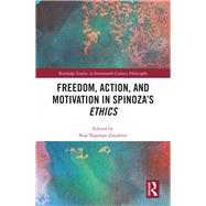 Freedom, Action, and Motivation in Spinozas Ethics by Naaman-zauderer, Noa, 9780367362249