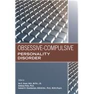 Obsessive-compulsive Personality Disorder by Grant, Jon E., M.D.; Pinto, Anthony, Ph.D.; Chamberlain, Samuel R., Ph.D., 9781615372249