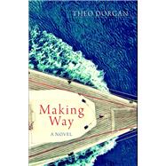 Making Way by Dorgan, Theo, 9781848402249