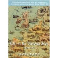 Atlas of the European Novel 1800-1900 by Moretti, Franco, 9781859842249