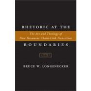Rhetoric at the Boundaries by Longenecker, Bruce W., 9781932792249