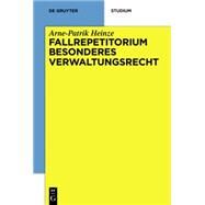 Systematisches Fallrepetitorium Besonderes Verwaltungsrecht by Heinze, Arne-Patrik, 9783110312249