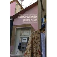 Cosmopolitanism and the Media Cartographies of Change by Christensen, Miyase; Jansson, Andr, 9780230392250