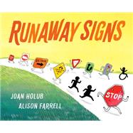 Runaway Signs by Holub, Joan; Farrell, Alison, 9780399172250