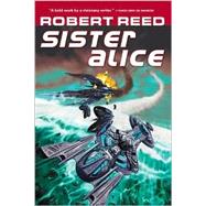 Sister Alice by Reed, Robert, 9780765302250