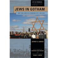 Jews in Gotham by Gurock, Jeffrey S.; Moore, Deborah Dash; Linden, Diana L. (CON), 9780814732250