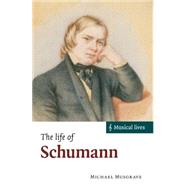 The Life of Schumann by Musgrave, Michael, 9781107532250