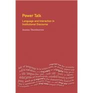 Power Talk: Language and Interaction in Institutional Discourse by Thornborrow,Joanna, 9781138152250