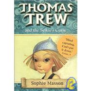 Thomas Trew and the Selkie's Curse by Masson, Sophie; Dewan, Ted, 9781439592250