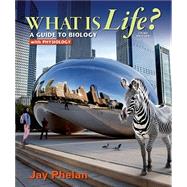 What is Life? A Guide to Biology with Physiology (loose-leaf) by Phelan, Jay, 9781464172250