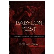 Babylon Post by Alloway, Rob, 9781573832250