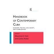 Handbook of Contemporary Cuba: Economy, Politics, Civil Society, and Globalization by Font,Mauricio A., 9781612052250