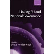 Linking Eu and National Governance by Kohler-Koch, Beate, 9780199252251