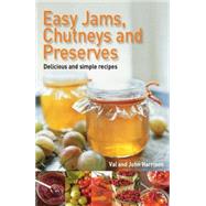Easy Jams, Chutneys and Preserves by John Harrison; Val Harrison, 9780716022251