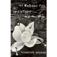27 Wagons Full of Cotton and Other Plays by Williams, Tennessee, 9780811202251
