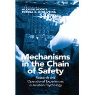 Mechanisms in the Chain of Safety: Research and Operational Experiences in Aviation Psychology by Voogt,Alex de, 9781138072251
