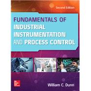 Fundamentals of Industrial Instrumentation and Process Control, Second Edition by Dunn, William, 9781260122251