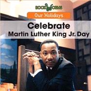 Celebrate Martin Luther King Jr. Day by Hayes, Amy, 9781502602251