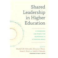 Shared Leadership in Higher Education by Elizabeth M. Holcombe, 9781642672251