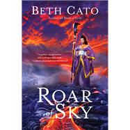 Roar of Sky by Cato, Beth, 9780062692252