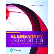 Elementary Statistics Using the TI-83/84 Plus Calculator, Loose-Leaf Edition Plus MyLab Statistics with Pearson eText -- 24 Month Access Card Package by Triola, Mario F., 9780135192252