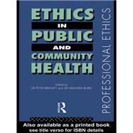 Ethics in Public and Community Health by Bradley, Peter; Bradley, Peter M.; Burls, Amanda, 9780203022252