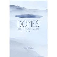 Domes The Discovery by Kramer, Mark, 9780578722252