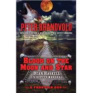 Blood on the Moon and Star by Brandvold, Peter, 9781432852252