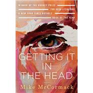 Getting It in the Head: Stories by McCormack, Mike, 9781641292252