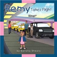 Remy Takes Flight by Shears, Salisha, 9781984522252