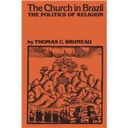 The Church in Brazil by Bruneau, Thomas C., 9780292742253