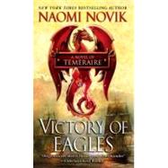 Victory of Eagles by Novik, Naomi, 9780345512253