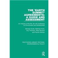 The Earth Summit Agreements by Grubb, Michael; Koch, Matthias; Munson, Abby; Sullivan, Francis; Thomson, Koy, 9780367222253