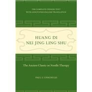 Huang Di Nei Jing Ling Shu by Unschuld, Paul U., 9780520292253