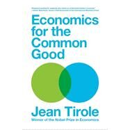 Economics for the Common Good by Tirole, Jean; Rendall, Steven, 9780691192253