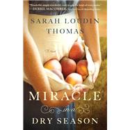 Miracle in a Dry Season by Thomas, Sarah Loudin, 9780764212253