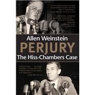 Perjury The Hiss-Chambers Case by Weinstein, Allen, 9780817912253