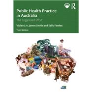 Public Health Practice in Australia by Vivian Lin; James Smith; Sally Fawkes, 9781032192253
