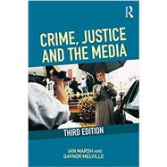 Crime, Justice and the Media by Marsh; Ian, 9781138362253