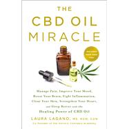 The Cbd Oil Miracle by Lagano, Laura, 9781250202253