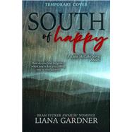 South of Happy by Gardner, Liana, 9781645482253