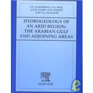 Hydrogeology of an Arid Region : The Arabian Gulf and Adjoining Areas by Alsharhan; Rizk; Nairn; Bakhit; Alhajari, 9780444502254