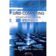 Grid Computing: Infrastructure, Service, and Applications by Wang; Lizhe, 9781138112254