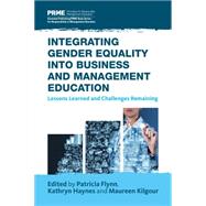 Integrating Gender Equality into Management Education by Flynn, Patricia M.; Haynes, Kathryn; Kilgour, Maureen A., 9781783532254