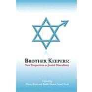 Brother Keepers : New Perspectives on Jewish Masculinity by Brod, Harry; Zevit, Shawn Israel, 9781931342254