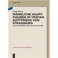 Mnnliche Hauptfiguren Im Tristan Gottfrieds Von Straburg by Karin, Anna, 9783110572254